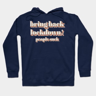 Bring Back Lockdown! Hoodie